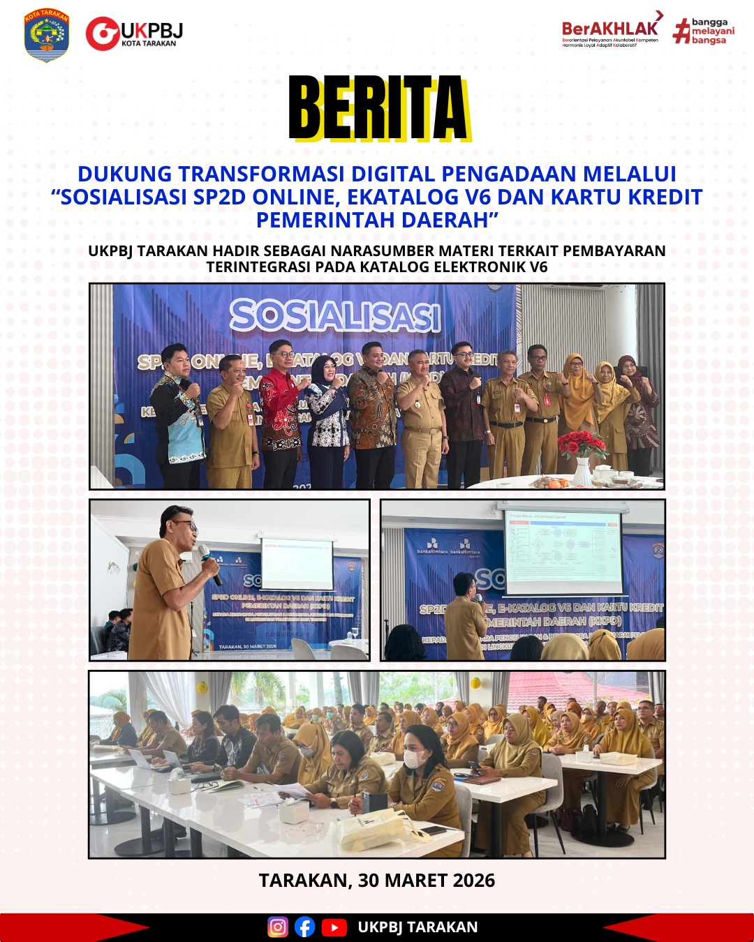 UKPBJ Kota Tarakan Dukung Tranfsformasi Digital Pengadaan Melalui Kegiatan Sosialisasi SP2D Online, E-Catalog V6, dan Kartu Kredit Pemerintah Daerah” yang diselenggarakan oleh BPKPAD